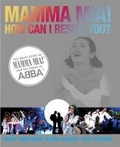 Cover: MAMMA MIA! How Can I Resist You? - Weidenfeld & Nicolson