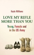Cover: Love My Rifle More Than You - Weidenfeld & Nicolson