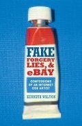 Cover: Fake: Forgery, Lies & eBay - Weidenfeld & Nicolson