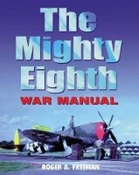 Enlarge image Cover: The Mighty Eighth War Manual - Weidenfeld Military