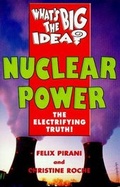 Cover: What's The Big Idea? Nuclear Power - Hodder Children's Books
