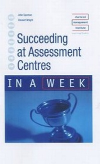 Enlarge image Cover: Succeeding at Assessment Centres in a Week - John Murray Learning
