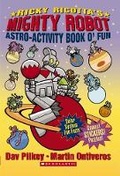 Cover: Ricky Ricotta's Mighty Robot: Astro-Activity Book o' Fun - Cartwheel Books