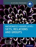 Cover: IB Mathematics Higher Level Option Sets, Relations and Groups: Oxford IB Diploma Programme - Oxford University Press