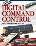 Cover: Digital Command Control: The Definitive Guide - Ian Allan Publishing