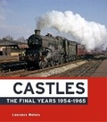 Cover: Castles: The Final Years 1954-1965 - Ian Allan Publishing