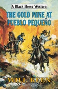Cover: The Gold Mine at Pueblo Pequeno - Robert Hale Ltd