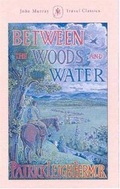 Cover: Between the Woods and the Water - John Murray Publishers Ltd