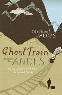 Abbildung von: Ghost Train Through the Andes - John Murray Publishers Ltd