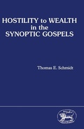 Cover: Hostility to Wealth in the Synoptic Gospels - Sheffield Academic Press