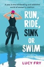 Cover: Run, Ride, Sink or Swim - Faber & Faber