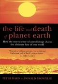 Cover: The Life and Death of Planet Earth - Piatkus Books