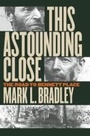 Cover: This Astounding Close - The University of North Carolina Press