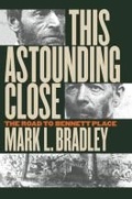 Cover: This Astounding Close - The University of North Carolina Press