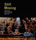 Cover: Still Moving: Film and Media Collection of the Moma - Museum of Modern Art