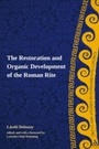 Cover: The Restoration and Organic Development of the Roman Rite - T.& T.Clark Ltd