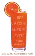 Cover: Juice Up Your Energy Levels - Orion mass market paperback