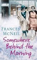 Cover: Somewhere Behind the Morning - Orion (an Imprint of The Orion Publishing Group Ltd )