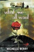 Cover: What We All Want - Phoenix (an Imprint of The Orion Publishing Group Ltd )