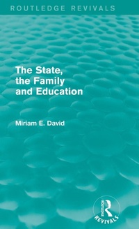Enlarge image Cover: The State, the Family and Education (Routledge Revivals) - Routledge