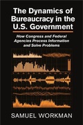 Cover: The Dynamics of Bureaucracy in the US Government - Cambridge University Press