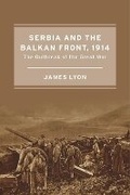 Cover: Serbia and the Balkan Front, 1914 - Bloomsbury Academic