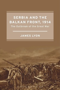 Abbildung von: Serbia and the Balkan Front, 1914 - Bloomsbury Academic