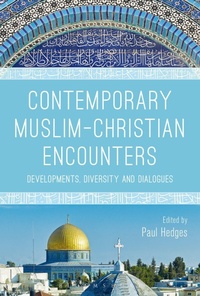 Enlarge image Cover: Contemporary Muslim-Christian Encounters - Bloomsbury Academic
