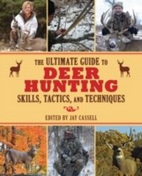Abbildung von: The Ultimate Guide to Deer Hunting Skills, Tactics, and Techniques - Skyhorse Publishing