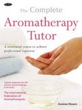 Cover: The Gaia Complete Aromatherapy Tutor - Gaia Books Ltd