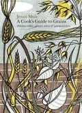 Cover: A Cook's Guide to Grains - Conran Octopus Ltd