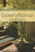 Cover: Growing Bonsai Indoors - Brooklyn Botanic Garden