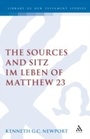 Cover: The Sources and Sitz im Leben of Matthew 23 - Sheffield Academic Press