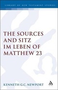 Cover: The Sources and Sitz Im Leben of Matthew 23 - Continuum International Publishing Group - Sheffie