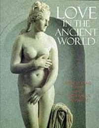 Abbildung von: Love in the Ancient World - Weidenfeld Nicolson Illustrated