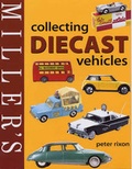 Cover: Miller's Collecting Diecast Vehicles - Mitchell Beazley