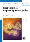 Cover: Advances in Electrochemical Science and Engineering / Electrochemical Engineering Across Scales - Wiley-VCH
