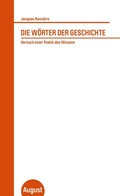 Cover: Die W&ouml;rter der Geschichte - August Verlag