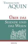 Cover: &Uuml;ber das Seiende und das Wesen - marix Verlag ein Imprint von Verlagshaus R&ouml;merweg