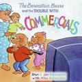 Cover: The Berenstain Bears and the Trouble with Commercials - HarperFestival