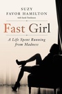 Cover: Fast Girl: A Life Spent Running From Madness - Dey Street Books, an imprint of HarperCollins US