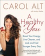 Cover: A Healthy You - Dey Street Books, an imprint of HarperCollins US