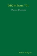 Cover: DB2 8 Exam 701 Practice Questions - Lulu.com