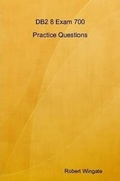 Cover: DB2 8 Exam 700 Practice Questions - Lulu.com