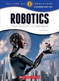Enlarge image Cover: Robotics: From Concept to Cunsumer (Calling All Innovators: A Career for You) - C. Press/F. Watts Trade