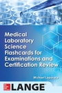 Cover: Medical Laboratory Science Flash Cards for Examinations and Certification Review - McGraw-Hill Education