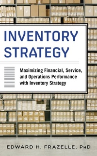 Abbildung von: Inventory Strategy: Maximizing Financial, Service and Operations Performance with Inventory Strategy - McGraw-Hill Education