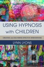 Cover: Using Hypnosis with Children - WW Norton & Co