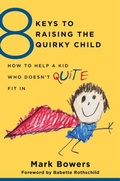 Cover: 8 Keys to Raising the Quirky Child - WW Norton & Co