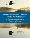 Cover: Hakomi Mindfulness-Centered Somatic Psychotherapy - WW Norton & Co